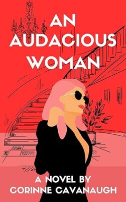 An Audacious Woman, Corinne Cavanaugh