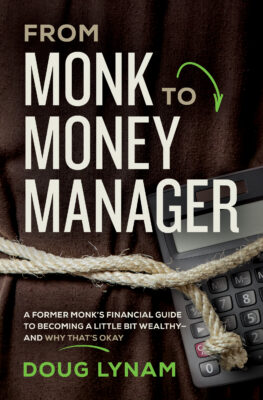 Monk to Money Manager, Doug Lynam